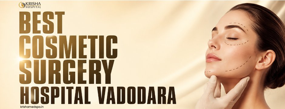 Best Cosmetic Surgery Hospital Vadodara